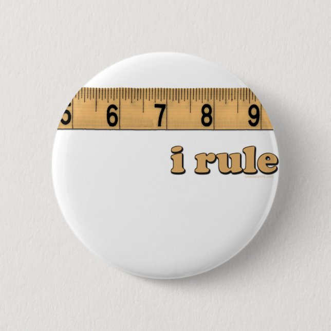 I Rule Pinback Button (Front)