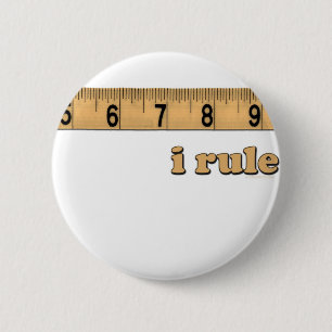 I Rule Pinback Button