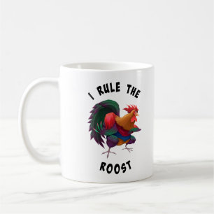 I rule the roost coffee mug