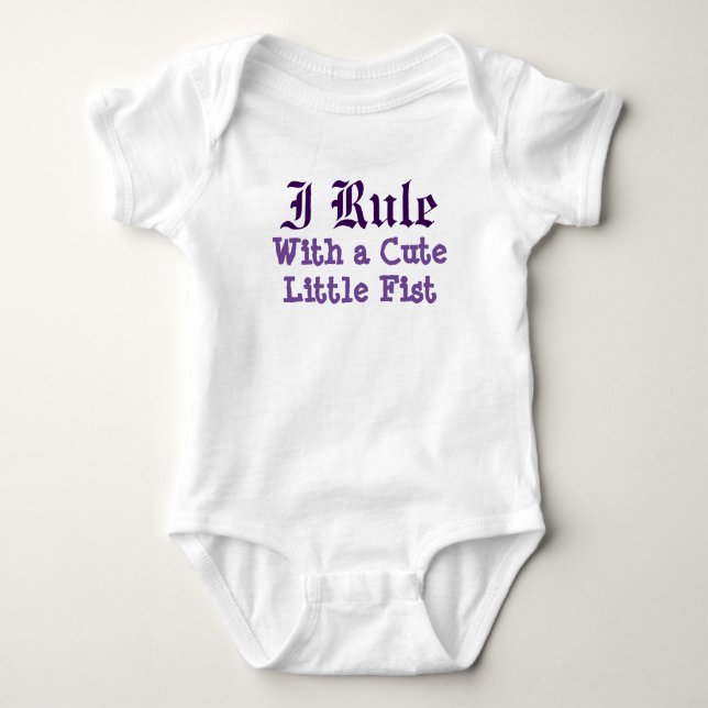 I Rule With a Cute Little Fist Baby Bodysuit (Front)