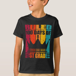 I Ruled 100 Days Of 1st Grade - Crown King And Que T-Shirt