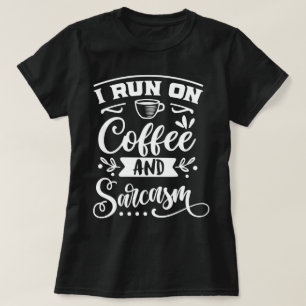 I run a coffee l Funny sarcasm hilarious gag black T-Shirt