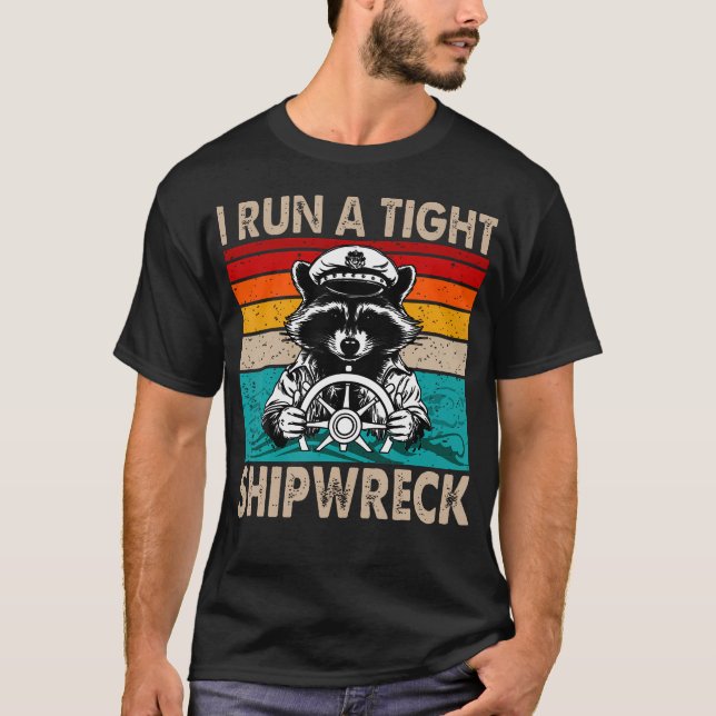 I Run A Tight Shipwreck Raccoon Boat Captain Vinta T-Shirt (Front)