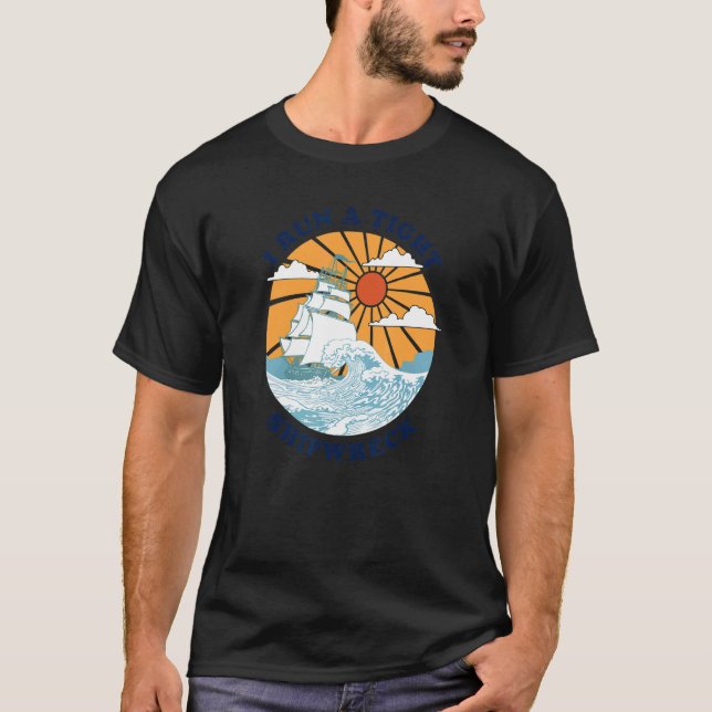 I Run A Tight Shipwreck  Retro Mom T-Shirt (Front)