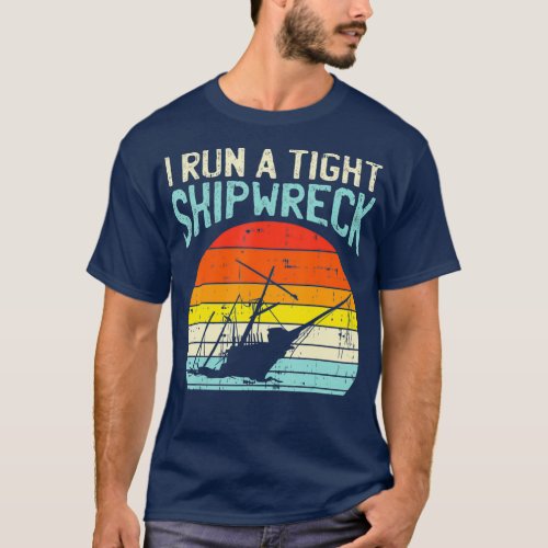 I Run A Tight Shipwreck Sunset Retro Parenting T_Shirt