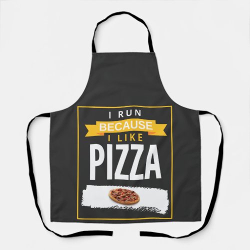 I Run Because I Like Pizza Funny Novelty Running  Apron