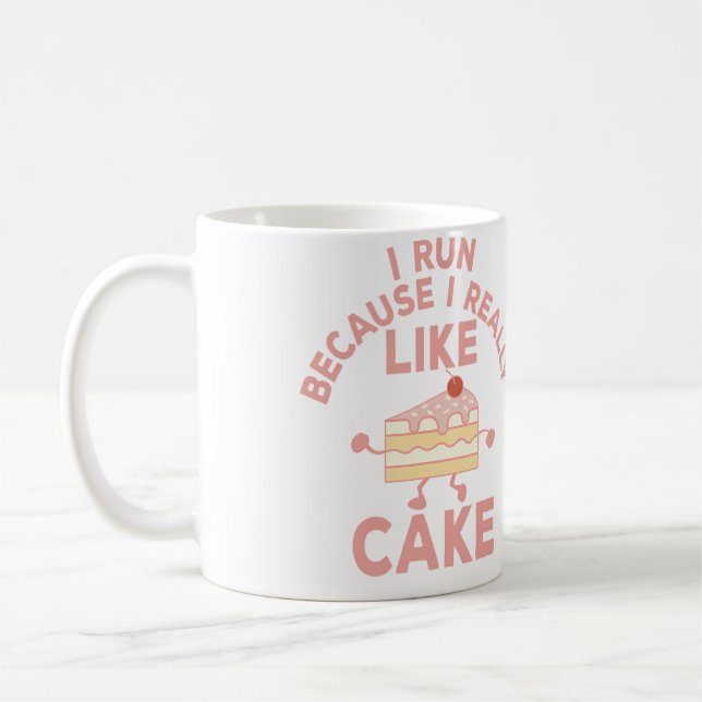 I Run Because I Really Like Cake Running And Bakin Coffee Mug (Left)