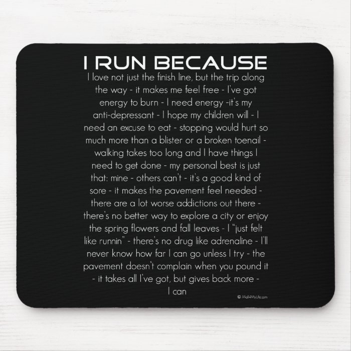 I Run Because Mouse Mat