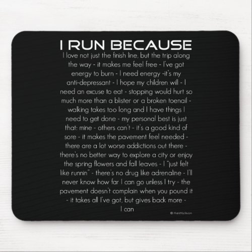 I Run Because Mouse Pad