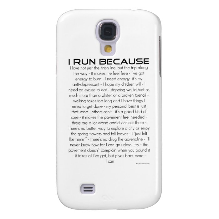 I Run Because Samsung Galaxy S4 Covers