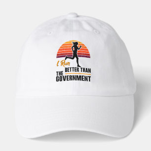I Run Better Than The Government Funny Runner Hat