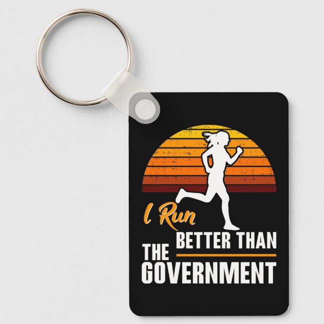 I Run Better Than The Government Funny Runner Keychain (Front)
