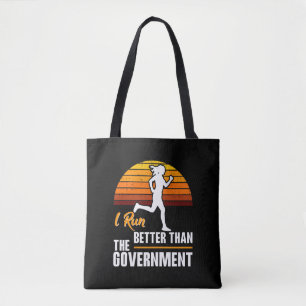 I Run Better Than The Government Funny Runner Tote Bag