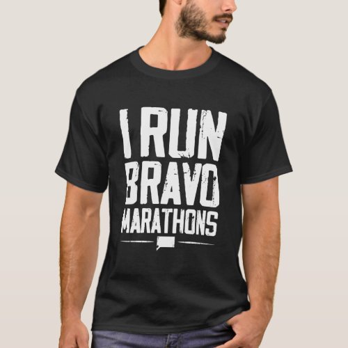 I Run Bravo Marathon Running Runner Sprinter 5K 10 T_Shirt