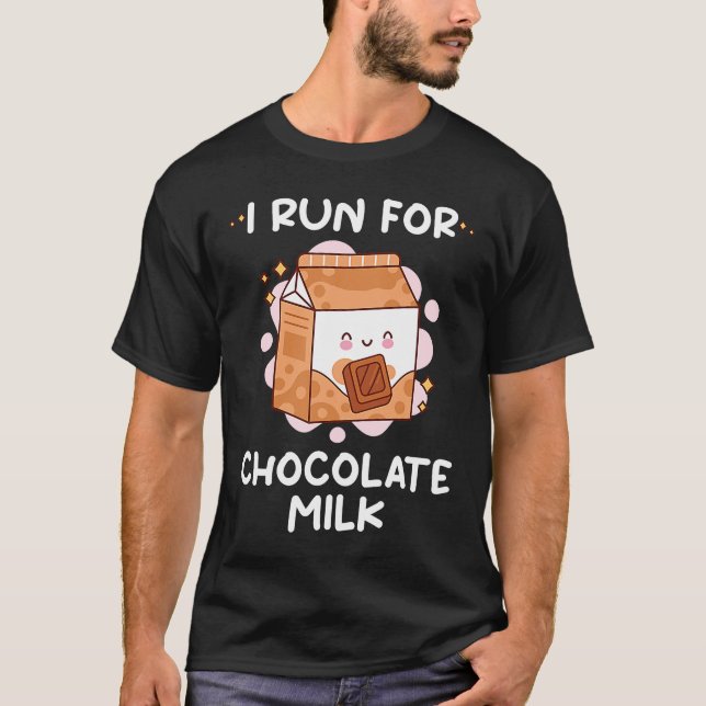 I Run For Chocolate Milk  Food  Eater Graphic T-Shirt (Front)