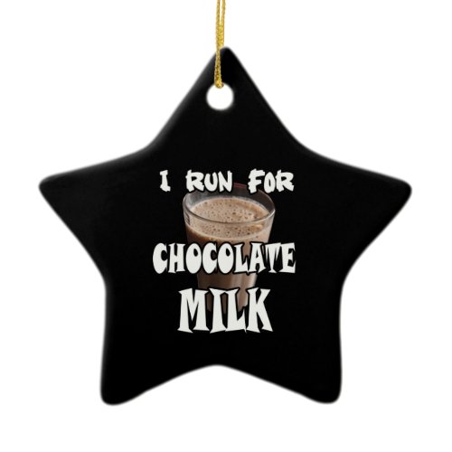 I Run for Chocolate Milk Running Ceramic Ornament