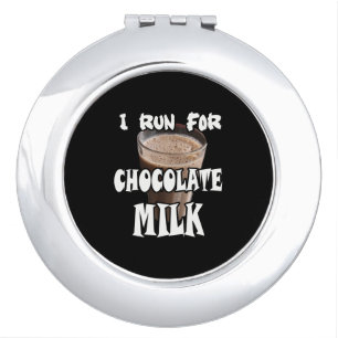 I Run for Chocolate Milk Running Compact Mirror