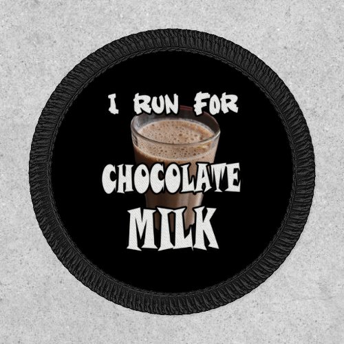 I Run for Chocolate Milk Running Patch