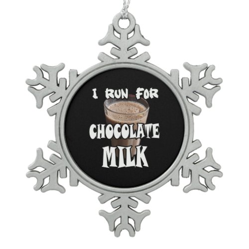 I Run for Chocolate Milk Running Snowflake Pewter Christmas Ornament