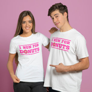 I run for donuts pink Funny quote about running T-Shirt
