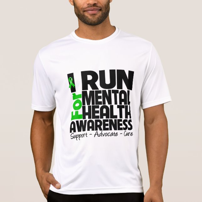 I Run For Mental Health Awareness T-Shirt (Front)