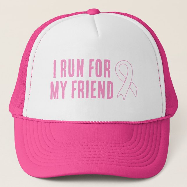 I Run For My Friend Pink Ribbon Trucker Hat (Front)