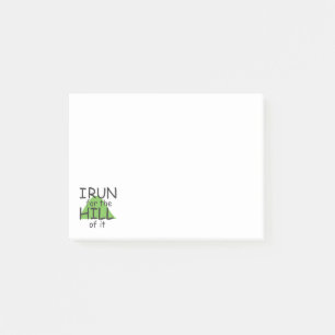 I Run for the Hill of it © - Funny Runner Themed Post-it Notes