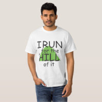 I Run for the Hill of it © - Funny Runner Themed