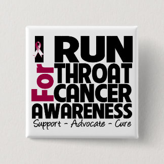 I Run For Throat Cancer Awareness Button