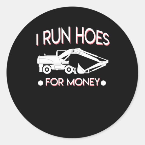I Run Hoes For Money Construction Worker Classic Round Sticker