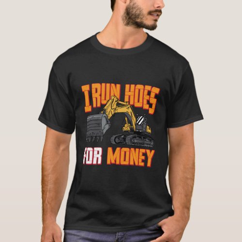 I Run Hoes For Money T_Shirt