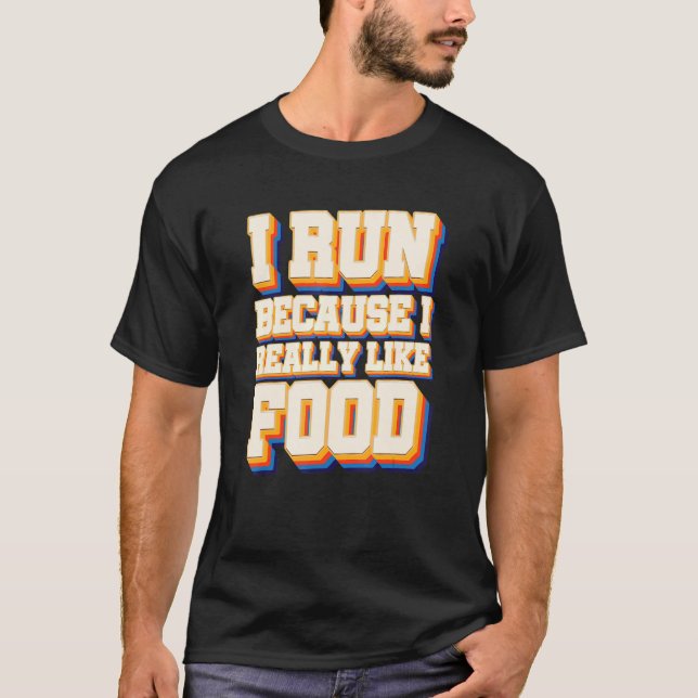 I Run I Like Food Cross Country Running Xc Run Tra T-Shirt (Front)