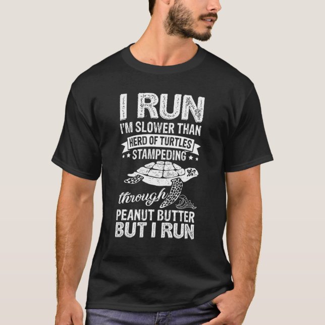 I Run Im Slow But I Run Running Runners T-Shirt (Front)