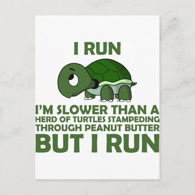 I Run. I'm Slower than a Turtle But I Run Postcard (Front)