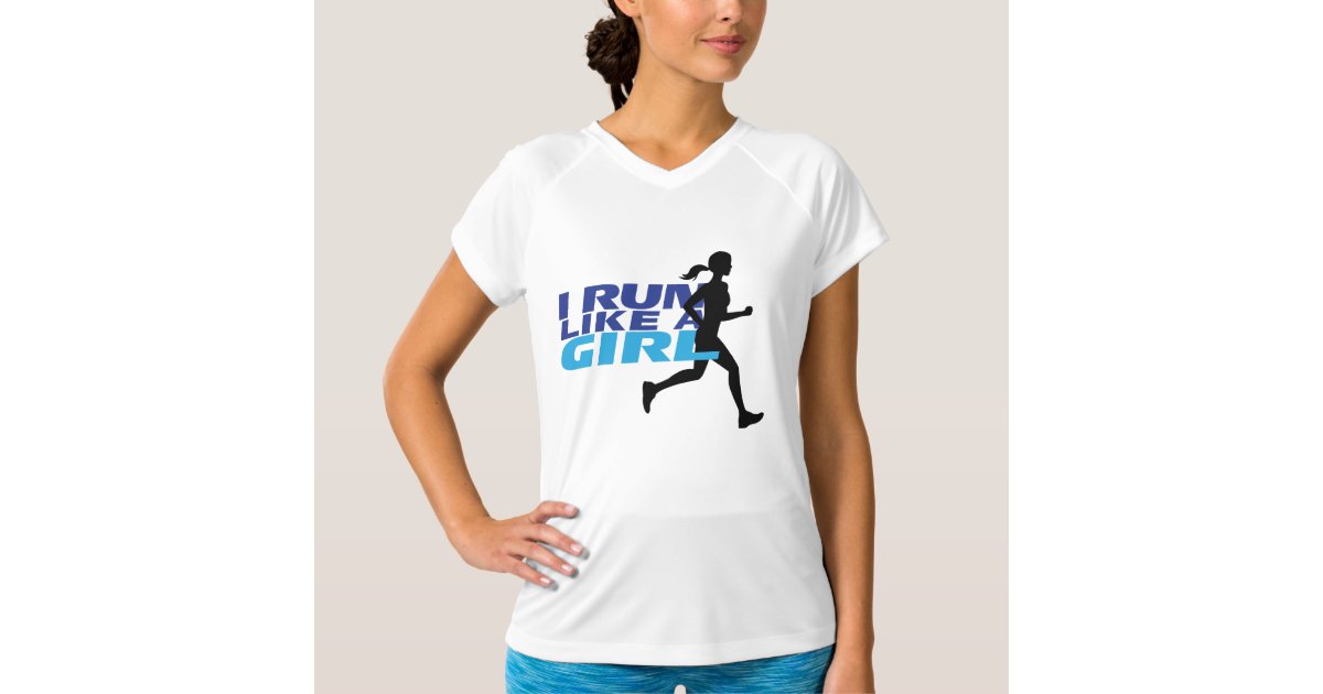I Run Like A Girl Shirt | Zazzle