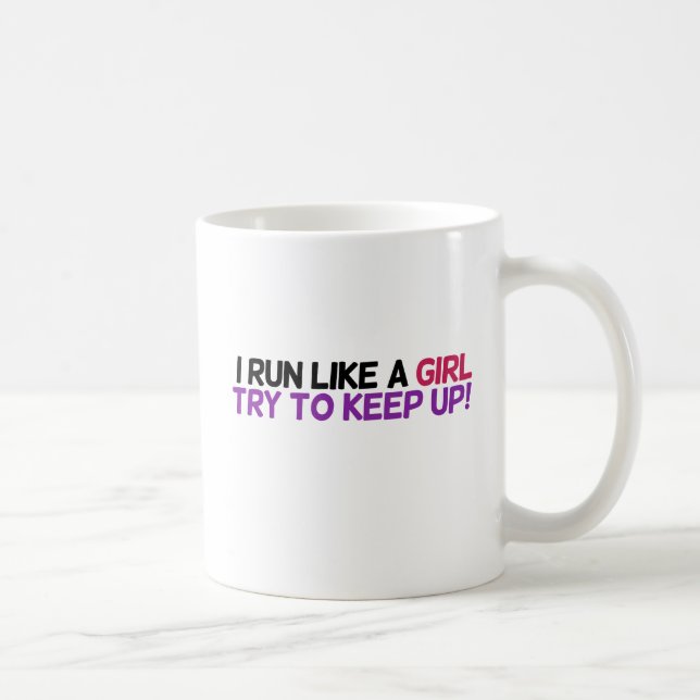 I run like a girl try to keep up coffee mug (Right)