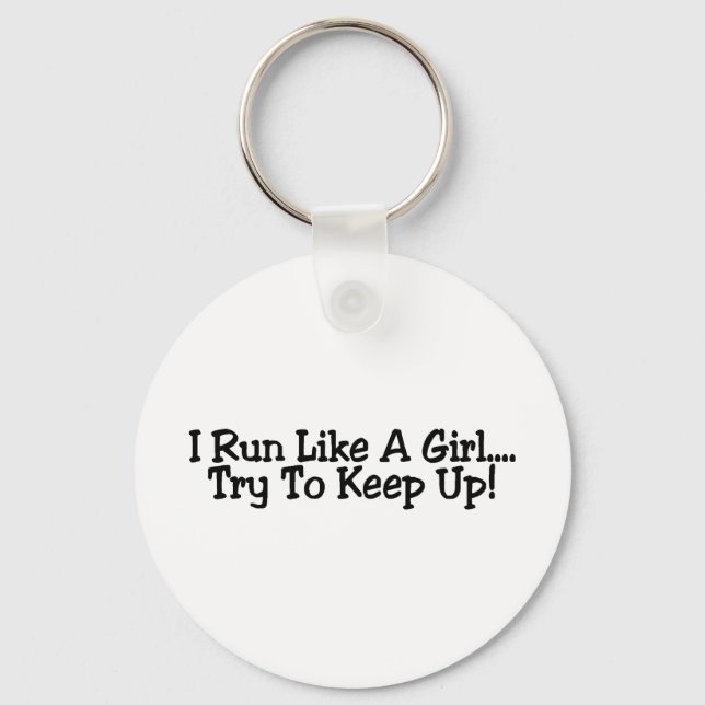 I Run Like A Girl Try To Keep Up Keychain (Front)