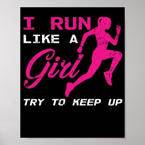 I Run Like A Girl Try To Keep Up Marathon Athlete Poster