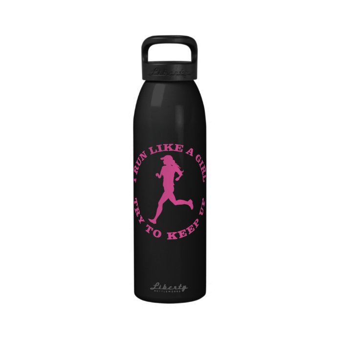 I Run Like A Girl, Try To Keep Up Water Bottle