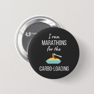 I Run Marathons for the Carbo Loading Button