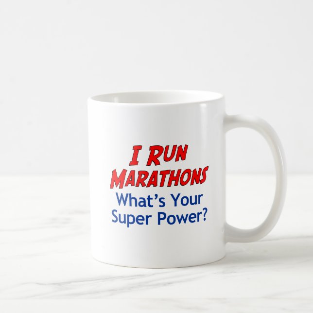 I Run Marathons What's Your Super Power Mug (Right)