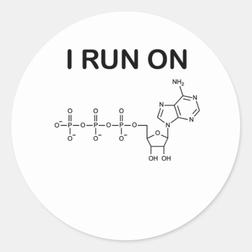 I Run On ATP for Biology  Science Teacher Classic Round Sticker