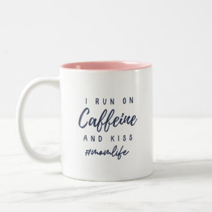 I run on caffeine and kisses #momlife Two-Tone coffee mug