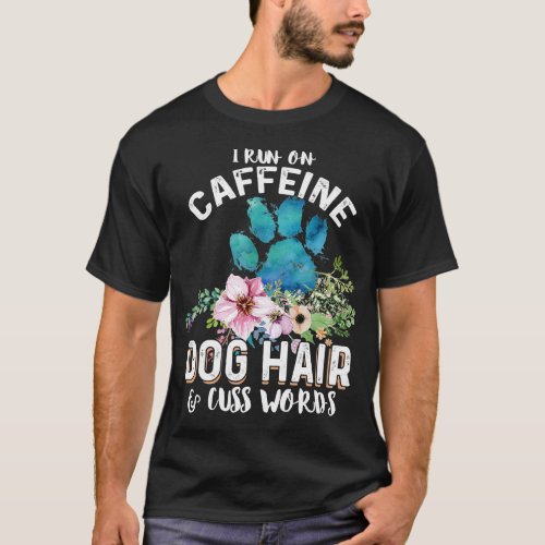 I run on caffeine Dog hair and cuss words Christma T_Shirt