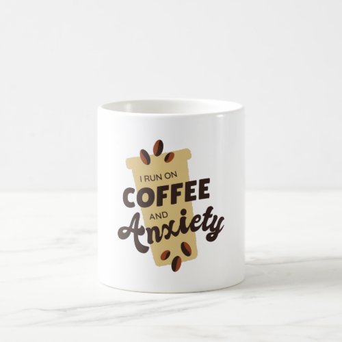I run on coffee and anxiety coffee mug
