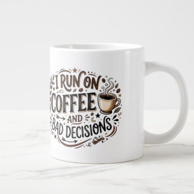 I Run On Coffee And Bad Decisions Funny Quote mug (Right)
