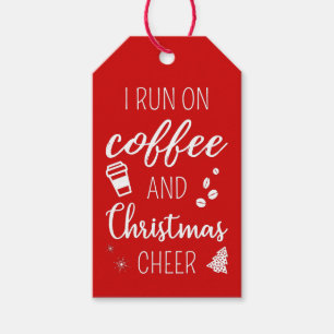 I Run On Coffee And Christmas Cheer Gift Tags