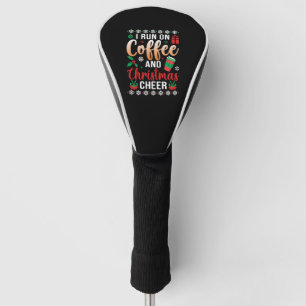 I Run On coffee and Christmas Cheer Golf Head Cover