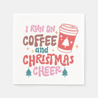 I Run On Coffee and Christmas Cheer Napkins