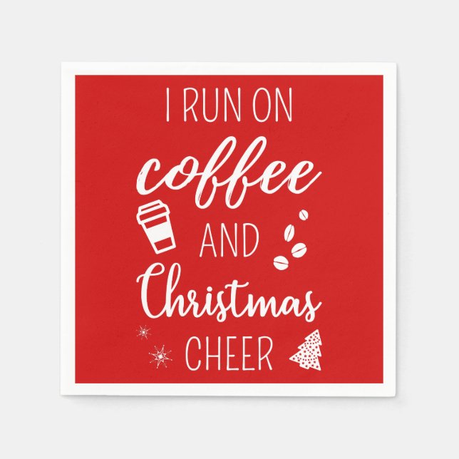 I Run On Coffee And Christmas Cheer Napkins (Front)